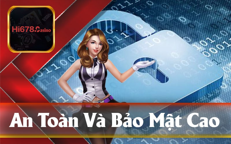 An Toàn Và Bảo Mật Cao